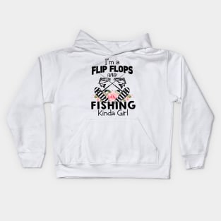 I'm A Flip Flops And Fishing Kinda Girl Kids Hoodie